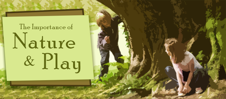 The Importance of Nature and Play