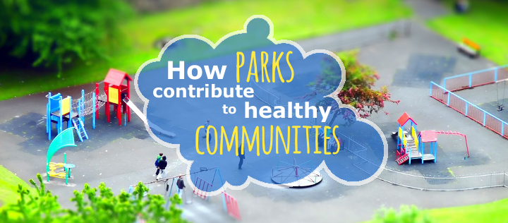 How Parks Contribute to Healthy Communities