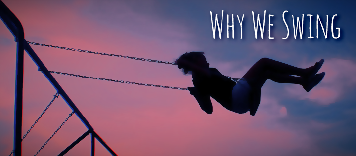 Why We Swing